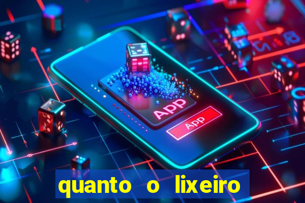 quanto o lixeiro ganha por ano